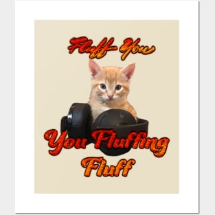 Gamer Cat- Fluff you, you Fluffing Fluff Posters and Art